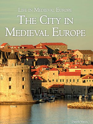 cover image of The City in Medieval Europe